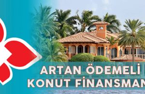 Türkiye Finans Artan Taksitli Konut Finansmanı Faizsiz Konut Kredisi