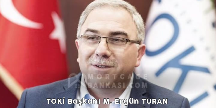 TOKİ Başkanı M. Ergün TURAN