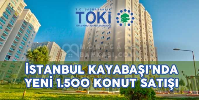 TOKİ İstanbul Kayabaşı 2018'de 1.500 Yeni Konut