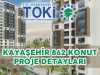 Toki Kayaşehir Projesi 2018 Özellikler