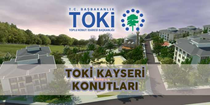 Toki Kayseri Saraycık Örenşehir Aksubağları Konutları Projesi